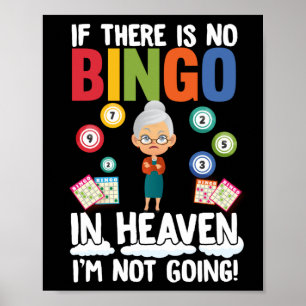 Lustigt om det inte finns någon bingo i himlen.. poster