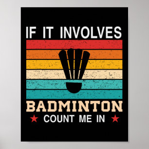 Lustigt om det involverar Dminton, räkna mig i Poster