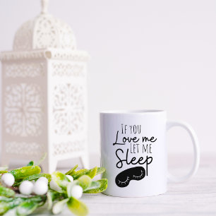 Lustigt om du Kärlek mig låter mig sova Kaffemugg