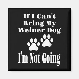 Lustigt om jag inte kan ta med min Weiner-Hund, så Magnet