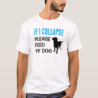 Lustigt om jag kollapsar Hund Pappa Hund älskare T Shirt