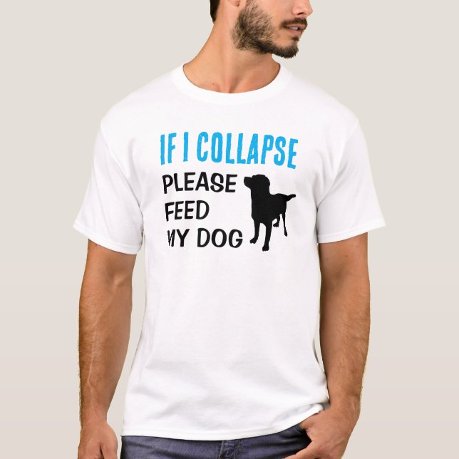 Lustigt om jag kollapsar Hund Pappa Hund älskare T Shirt (Framsida)