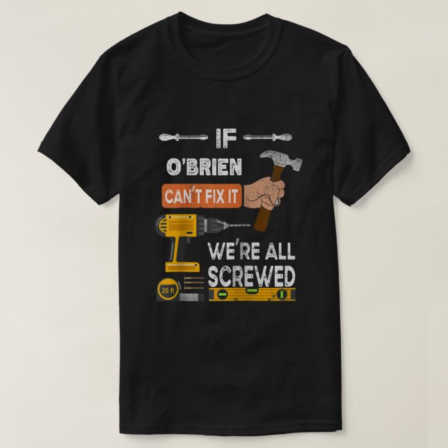 Lustigt om OBrien kan fixa det kan ingen handyman  T Shirt (Design framsida)