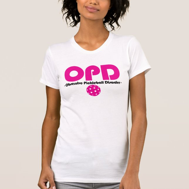 Lustigt OPD Obsessiv Pickleball Disorder T Shirt (Framsida)