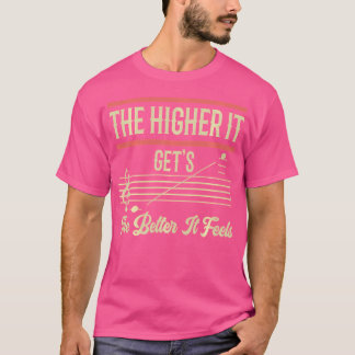 Lustigt opera Singer ju högre det blir desto bättr T Shirt