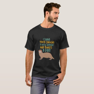 Lustigt Otter-Tecknad konfronterades med Dam Beave T Shirt