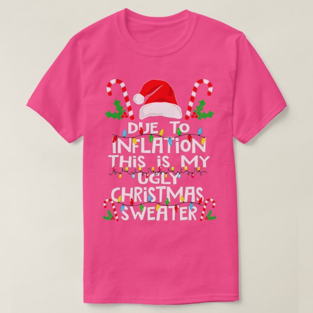 Lustigt på grund av inflation, läcker julsötare fö t shirt (Design framsida)