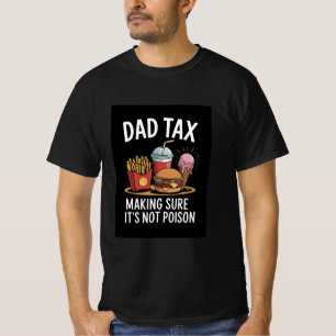 Lustigt "Pappa-skatt Skapar att det inte är Poison T Shirt