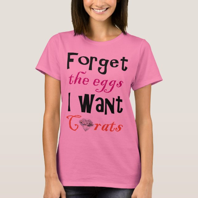 Lustigt Påsk Shirt glömmer bort de ägg jag vill ha Tee (Framsida)