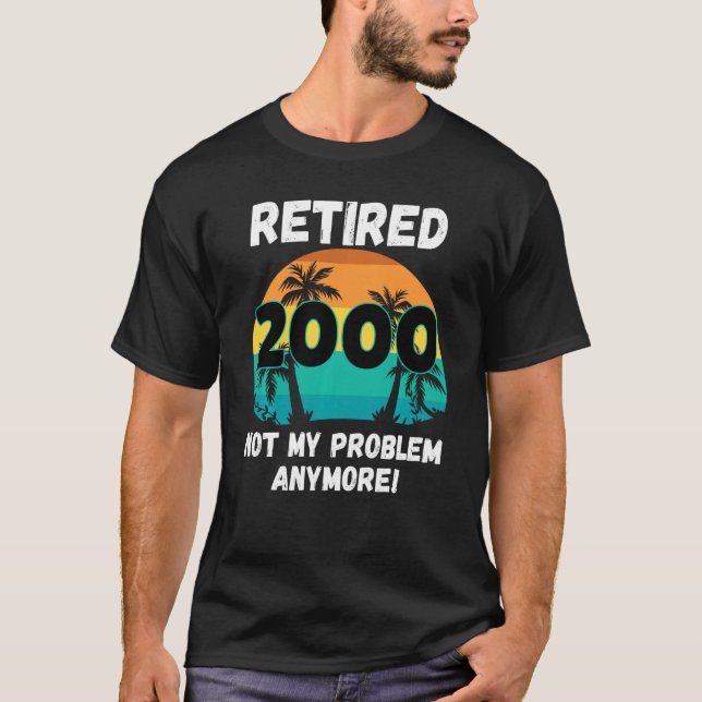 Lustigt Pension-gag är inte mitt problem 2000 T Shirt (Framsida)