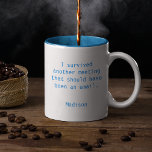 Lustigt Personlig jag Överlevt Office Meeting Två-Tonad Mugg<br><div class="desc">Lustigt Personlig jag Överlevt Office Meeting Coffee Mugg innehåller texten "Jag överlevt ett annat möte som skulle ha hållits och e-post" med din personlig namn nedan. Anpassa genom att redigera texten i textrutorna. Designad för dig ©Evco Studio www.zazzle.com/store/evcostudio</div>