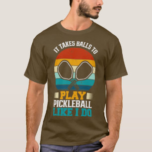 Lustigt Pickleball DET TAR BOLLAR ATT SPELA PICKLE T Shirt