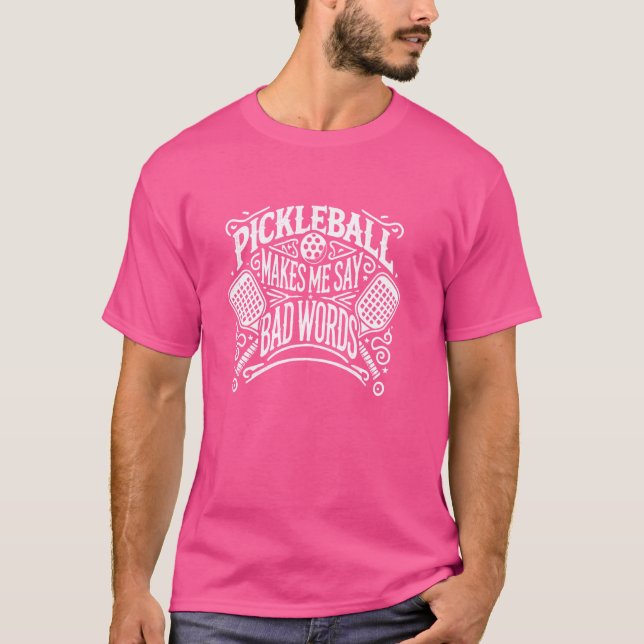 Lustigt Pickleball får mig att säga dålig Pickleba T Shirt (Framsida)