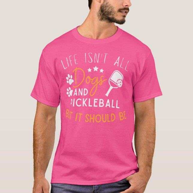 Lustigt Pickleball Hund älskare Life är inte Hunda T Shirt (Framsida)