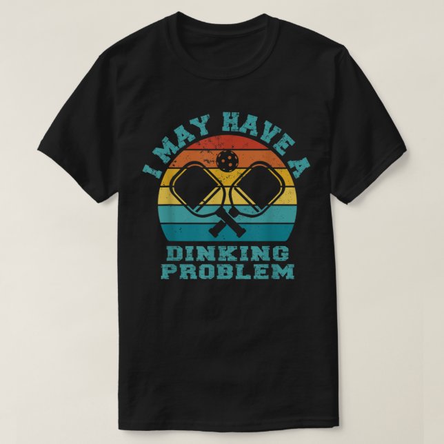 Lustigt Pickleball jag kan ha en dag med problem m T Shirt (Design framsida)