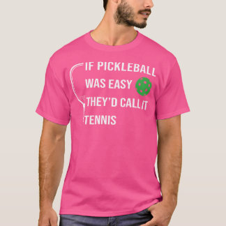 Lustigt Pickleball Pun om det var lätt att kalla d T Shirt