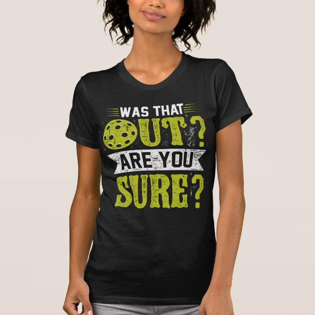 Lustigt Pickleball, var det där ute? T Shirt (Framsida)