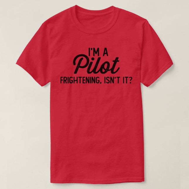 Lustigt Pilot Im A Pilot som skrämmer det T Shirt (Design framsida)