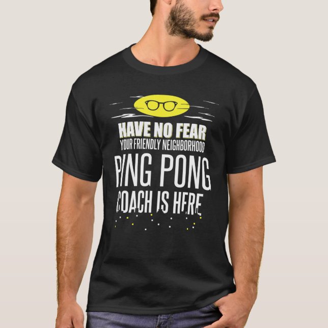 Lustigt Ping Pong Coach - ha ingen rädsla! T Shirt (Framsida)