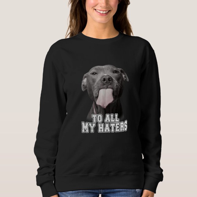 Lustigt Pitbull till alla mina Haters T-shirt Pitb (Framsida)