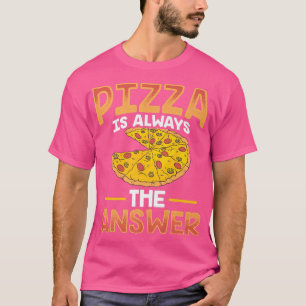 Lustigt Pizza är alltid svaren T Shirt