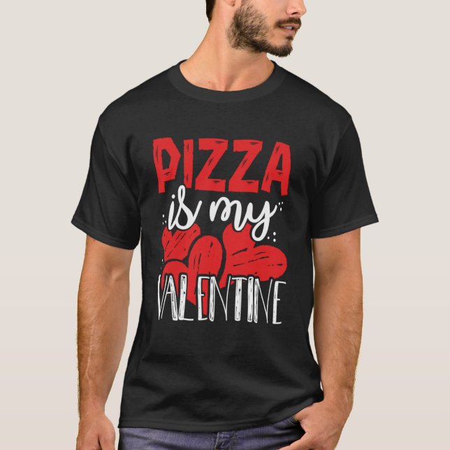 Lustigt Pizza är min Valentine Singles anti V-Day  T Shirt (Framsida)