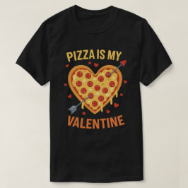 Lustigt "Pizza is my Valentine", hjärtformad fodie T Shirt