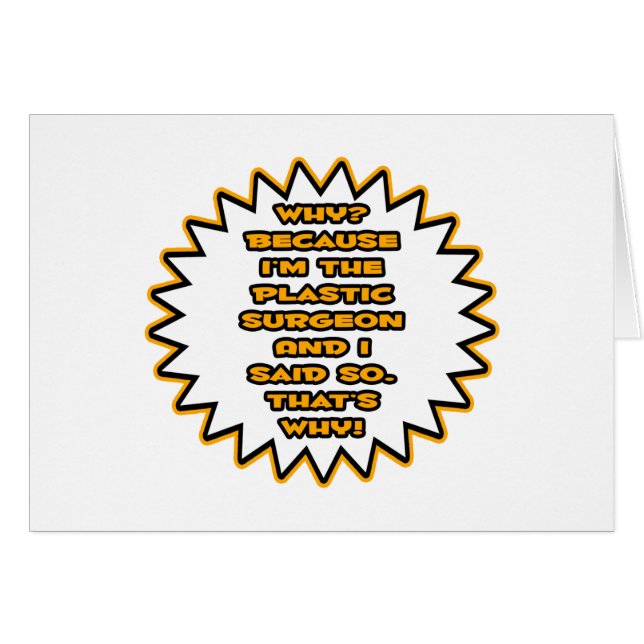Lustigt plastkirurg ... För att jag sa det Hälsningskort (Framsidan Horizontal)