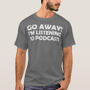 Lustigt Podcasting går förbi Im Listening T Shirt