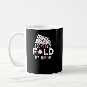 Lustigt Poker... Jag gillar inte ens min Tvätt Kaffemugg