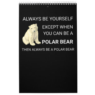 Lustigt Polar Björn var alltid ditt eget björn Kalender