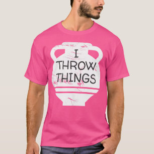 Lustigt pottery I Thera Sak Clay Ceramics Älskare T Shirt