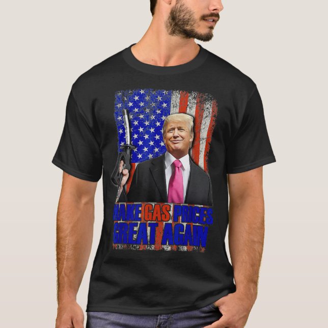 Lustigt Pro Trump gör gaspriserna Underbara igen U T Shirt (Framsida)