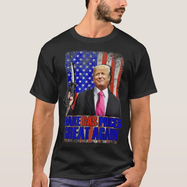 Lustigt Pro Trump gör gaspriserna Underbara igen U T Shirt (Framsida)