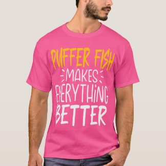Lustigt Puffer Fish gör allt bättre fisklov T Shirt