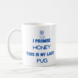 Lustigt pug-citat: Jag lovar, Senaste Pug (en) Kaffemugg