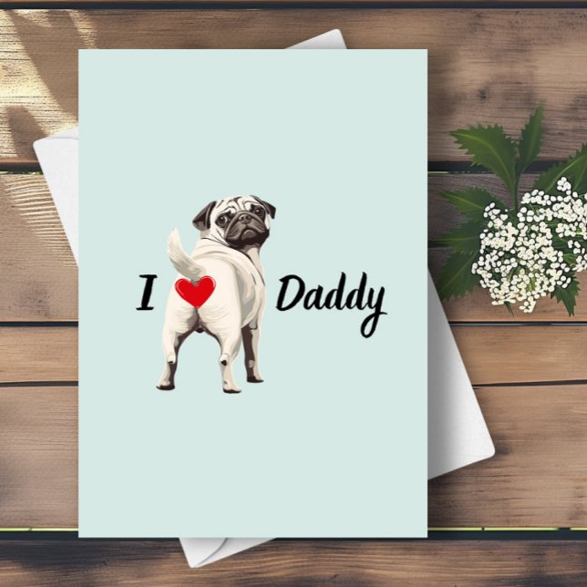 Lustigt Pug Hund Bum Butt med Heart Fars dag Kort (Skapare uppladdad)