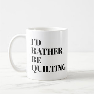 Lustigt Quilter Quilter Humor-citattecken som är u Kaffemugg