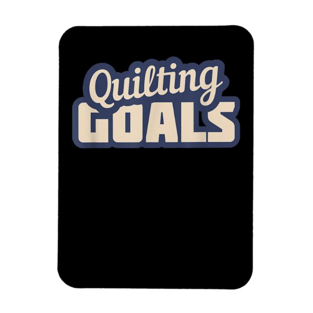 Lustigt Quilting Goals Quilting Magnet (Vertikal)