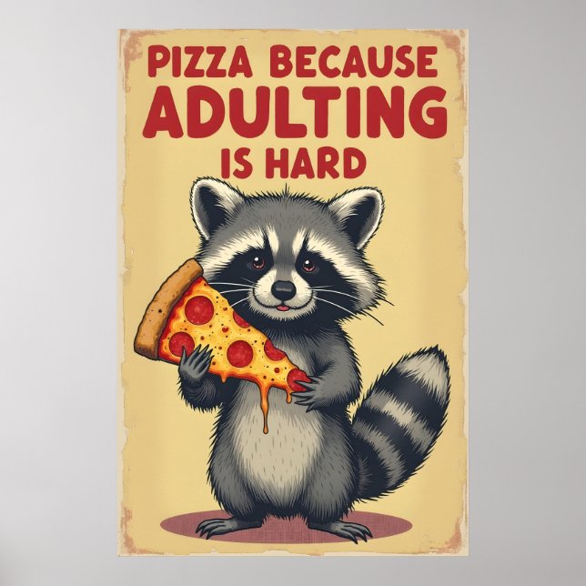 Lustigt Raccoon Pizza Art - Adulting är svårt Poster (Framsidan)
