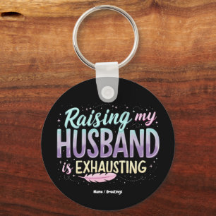 Lustigt "Raising My Make is Exhausting"-skämt Nyckelring