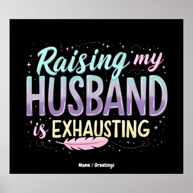 Lustigt "Raising My Make is Exhausting"-skämt Poster (Framsidan)