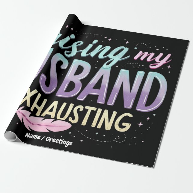 Lustigt "Raising My Make is Exhausting"-skämt Presentpapper (Utrullad)