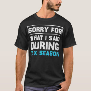 Lustigt räkenskapsförare beklagar vad jag sa under t shirt