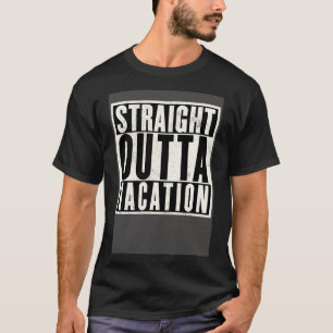 Lustigt Rakt Outta Vacation Summer Break Gift Pu T Shirt