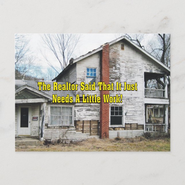 Lustigt Realtor sa att det behöver lite arbete Vykort (Framsida)