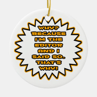 Lustigt redigerare ... För att jag sa det Julgransprydnad Keramik