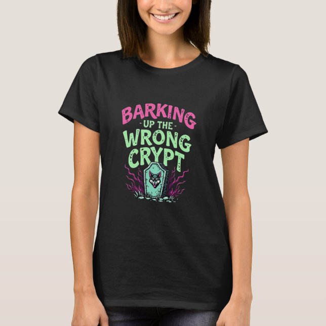 Lustigt Retro gotiic Barking up the error Crypt T Shirt (Framsida)