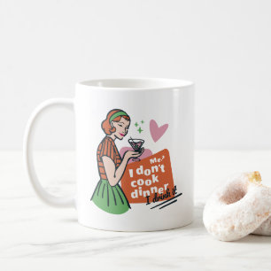 Lustigt Retro... Jag kokar inte min Middag... jag  Kaffemugg