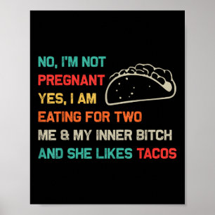 Lustigt Retro Tacos No Im Not Gravid Ja, jag är Ea Poster